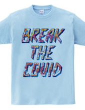 BREAK THE COVID