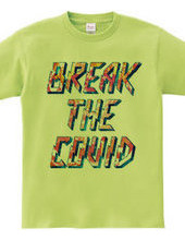 BREAK THE COVID