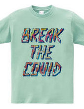 BREAK THE COVID