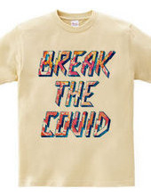 BREAK THE COVID