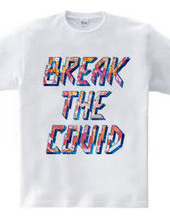 BREAK THE COVID