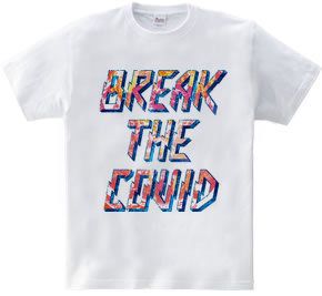 BREAK THE COVID