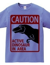 ACTIVE DINOSAUR IN AREA