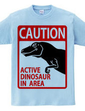 ACTIVE DINOSAUR IN AREA