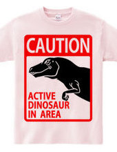 ACTIVE DINOSAUR IN AREA