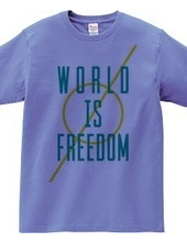 WORLD IS FREEDOM