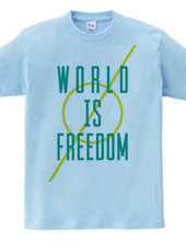 WORLD IS FREEDOM