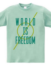 WORLD IS FREEDOM