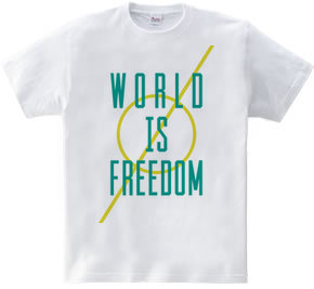 WORLD IS FREEDOM