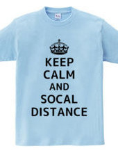 KEEP CALM AND SOCAL DISTANCE