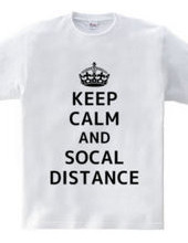 KEEP CALM AND SOCAL DISTANCE