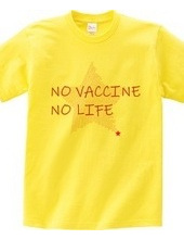 NO VACCINE NO LIFE