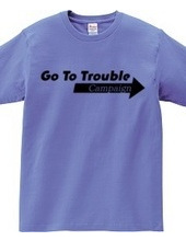 Go To Trouble Campaign
