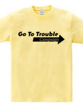 Go To Trouble Campaign