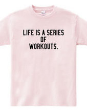 LIFE IS WORKOUT