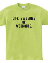 LIFE IS WORKOUT