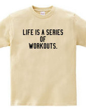 LIFE IS WORKOUT