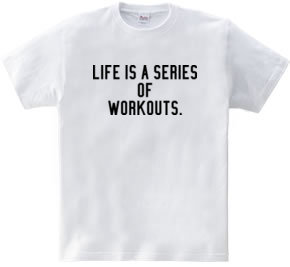 LIFE IS WORKOUT