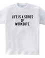 LIFE IS WORKOUT