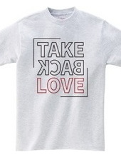 TAKE BACK LOVE