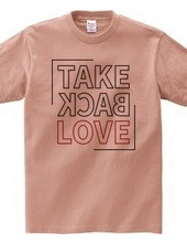 TAKE BACK LOVE