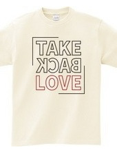 TAKE BACK LOVE