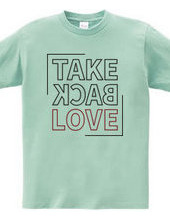 TAKE BACK LOVE