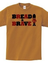 BREAD & BRAVE