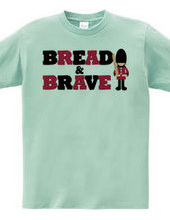 BREAD & BRAVE
