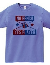 NO BENCH YES PLAYER