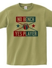 NO BENCH YES PLAYER