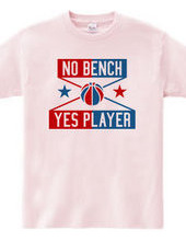 NO BENCH YES PLAYER