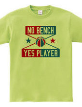 NO BENCH YES PLAYER