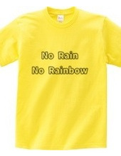 No rain,No rainbow