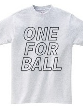 ONE FOR BALL