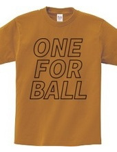 ONE FOR BALL