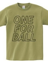 ONE FOR BALL