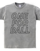 ONE FOR BALL