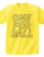 ONE FOR BALL