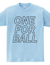 ONE FOR BALL
