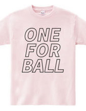 ONE FOR BALL