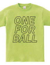 ONE FOR BALL