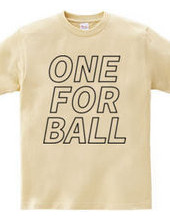 ONE FOR BALL