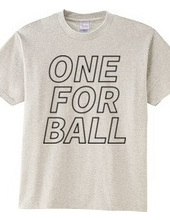 ONE FOR BALL