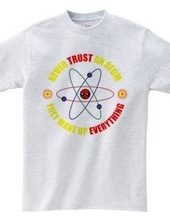 Never trust an atom