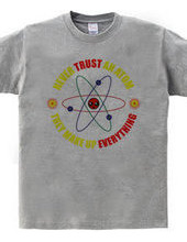 Never trust an atom