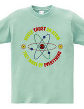 Never trust an atom