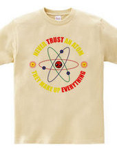 Never trust an atom