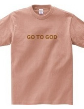 GO TO GOD