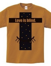 Love is blind.